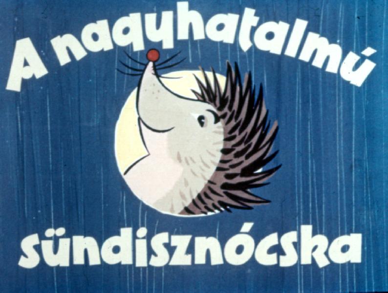 A nagyhatalmú sündisznócska 