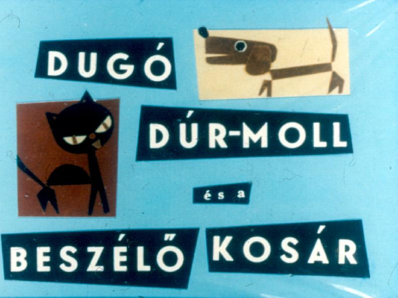 Dugó,Dur-moll és a beszélő kosár 
