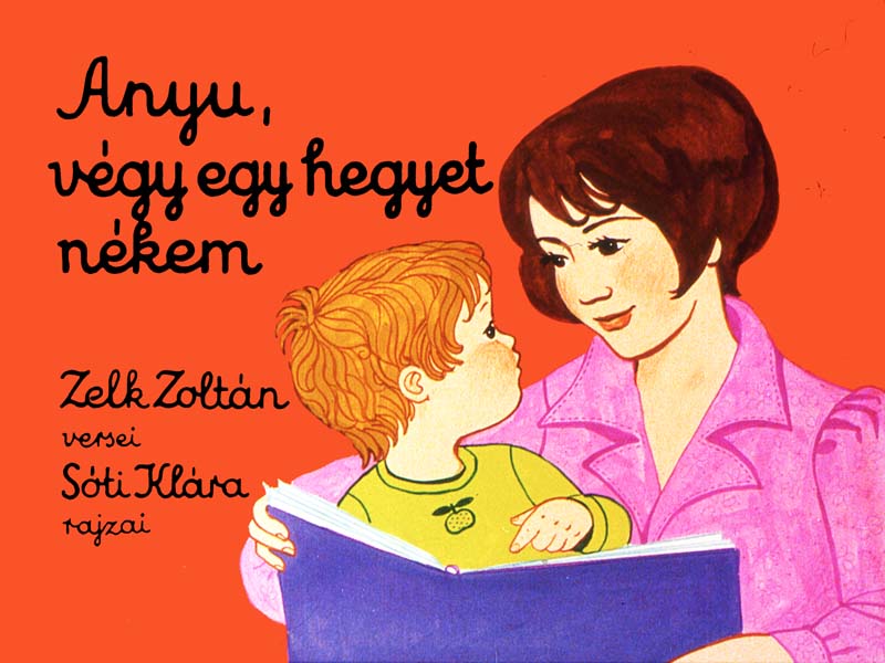 Anyu, végy egy hegyet nékem 