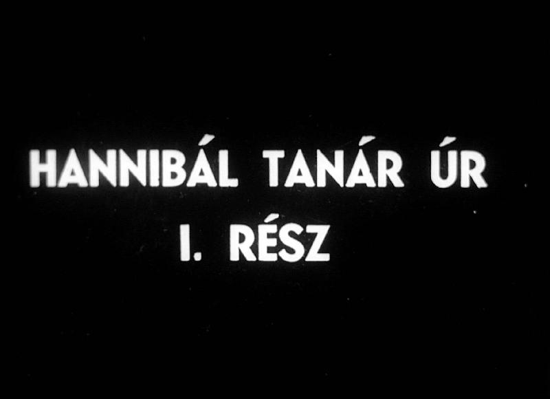 Hannibál tanár úr I-II.