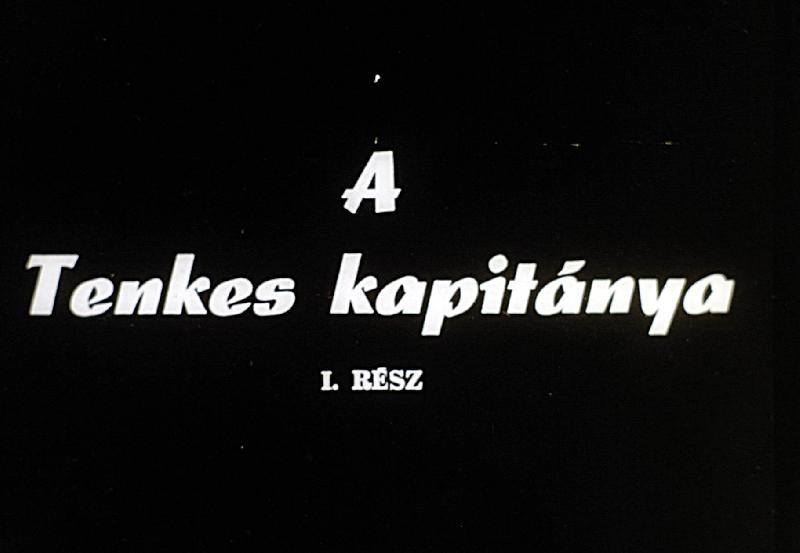 A Tenkes kapitánya I-II.
