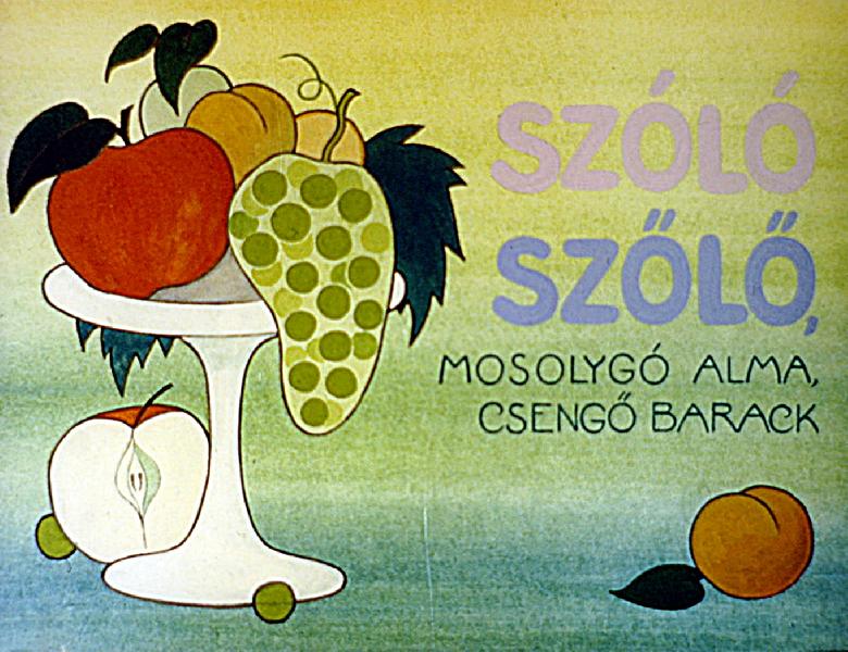 Szóló szőlő, csengő alma, mosolygó barack 