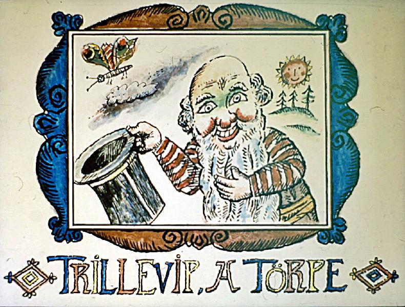 Trillevip, a törpe 
