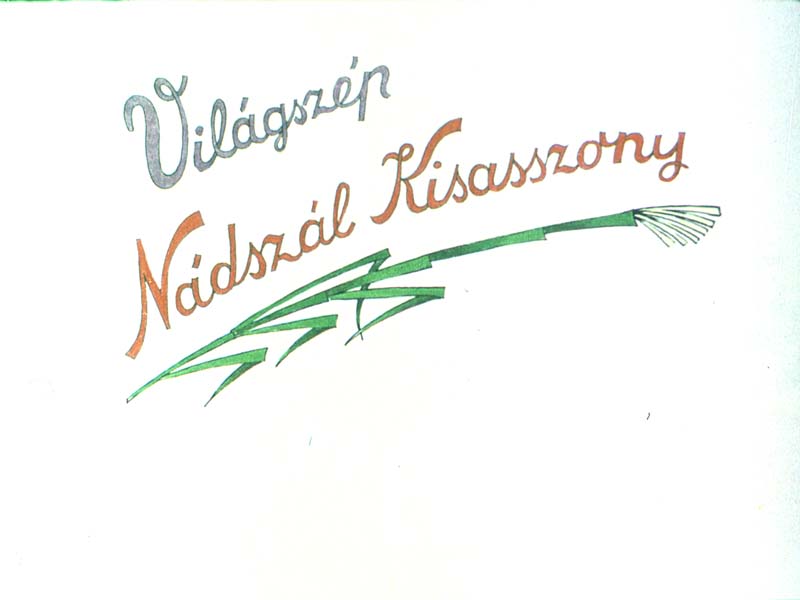 Világszép Nádszál Kisasszony 