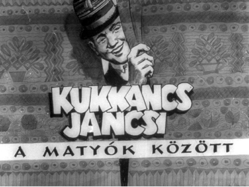 Kukkancs Jancsi a matyók között 