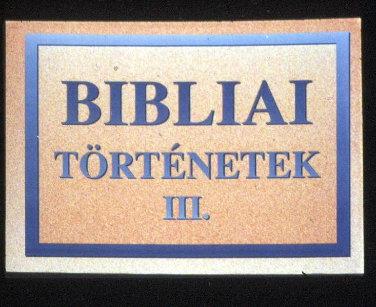 Bibliai történetek III. : Isten megvédi választott népét: József és testvérei + Isten kiszabadítja választott népét + Negyven év a pusztában 