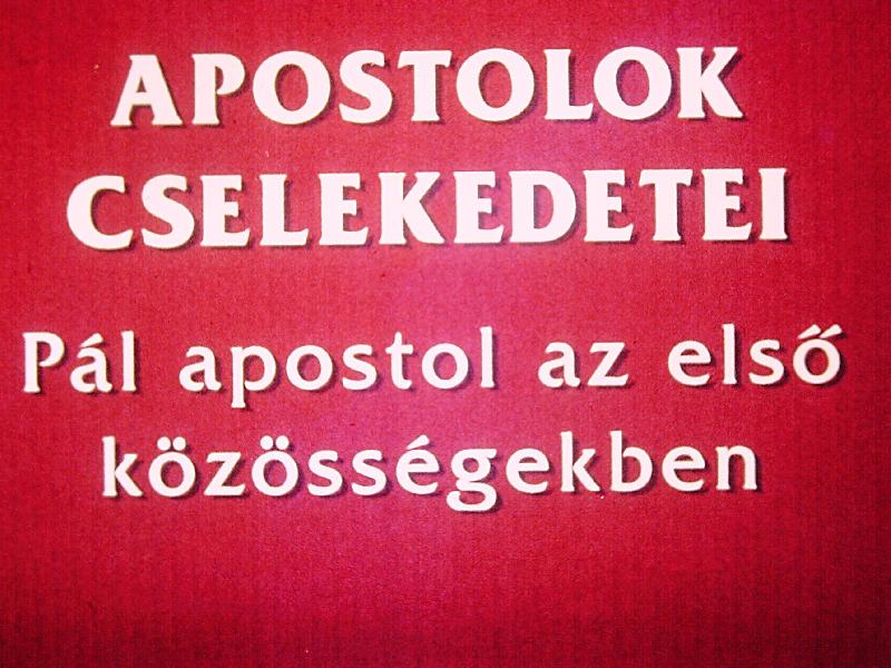 Apostolok cselekedetei : Pál apostol az első közösségekben 