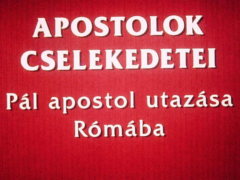 Apostolok cselekedetei : Pál apostol utazása Rómába 