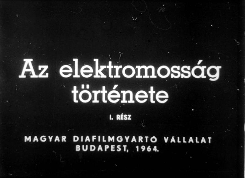 Az elektromosság története I-II.