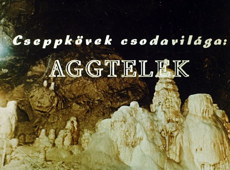 Cseppkövek csodavilága : Aggtelek 