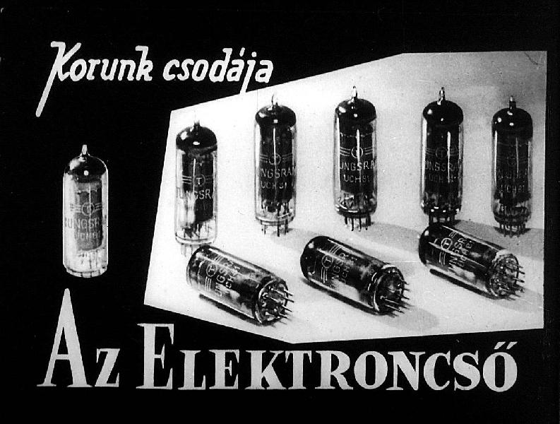 Korunk csodája az elektroncső 