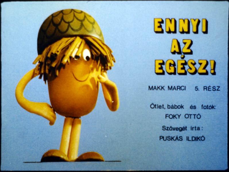 Ennyi az egész! : Makk Marci 5. rész