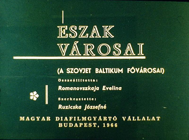 Észak városai : (A szovjet Baltikum fővárosai)