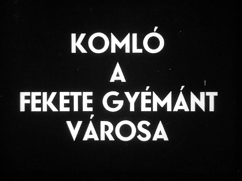 Komló, a fekete gyémánt városa 