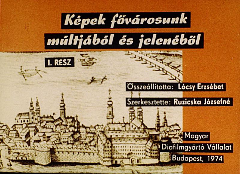 Képek fővárosunk múltjából és jelenéből I-II.