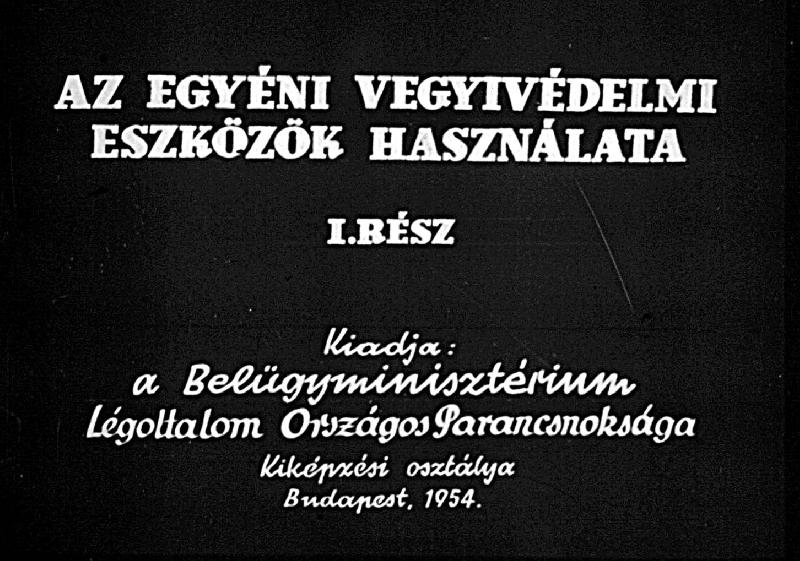 Az egyéni vegyivédelmi eszközök használata I-II.