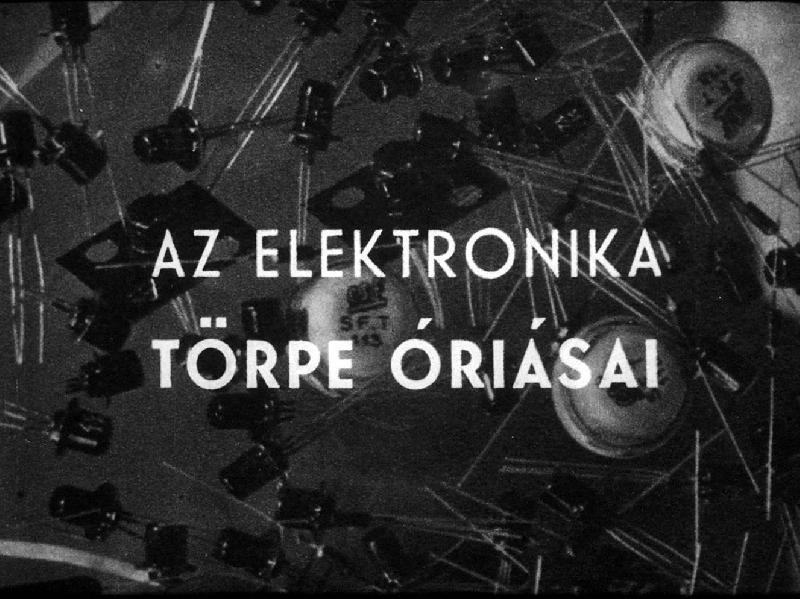 Az elektronika törpe óriásai 