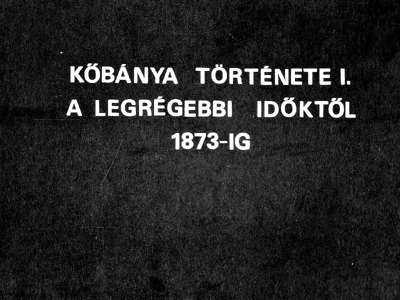 Kőbánya története I. A legrégebbi időktől 1873-ig