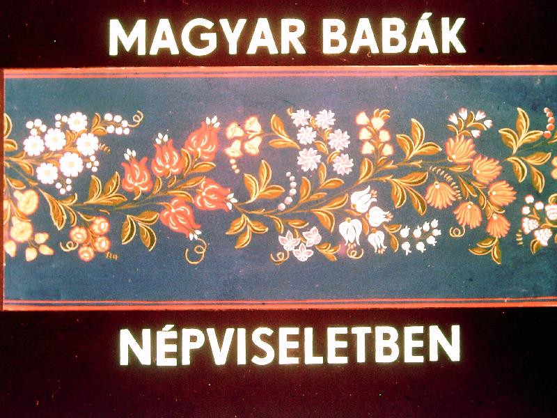 Magyar babák népviseletben 