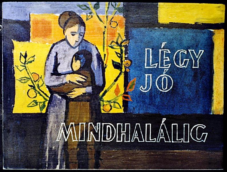 Légy jó mindhalálig 