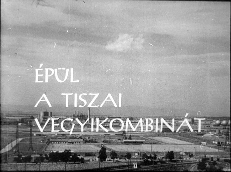 Épül a Tiszai Vegyi Kombinát 