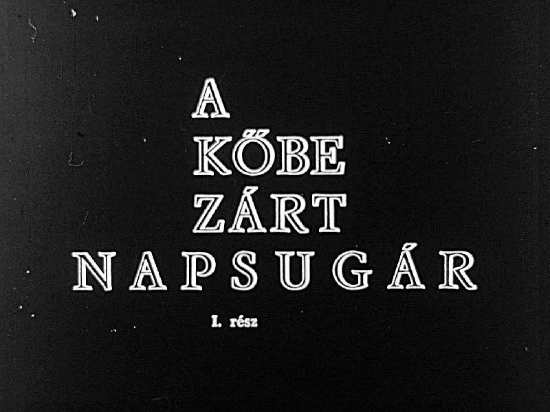 A kőbe zárt napsugár I-II.