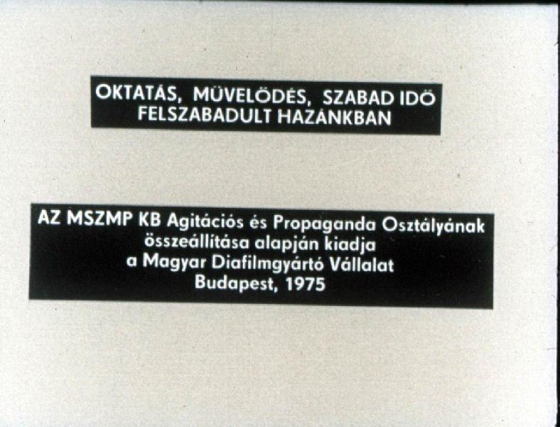 Oktatás, művelődés szabadidő felszabadult hazánkban 