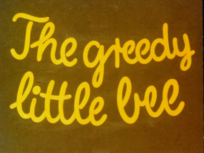 The greedy little bee