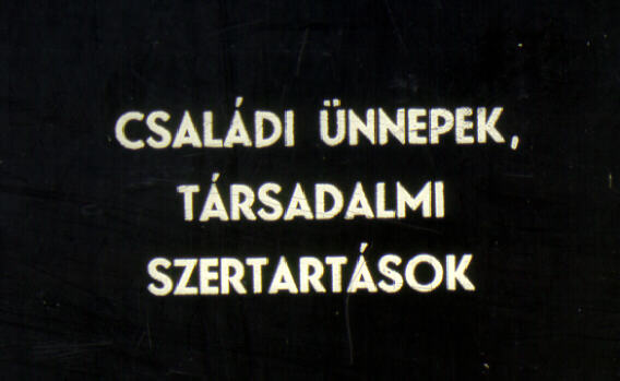 Családi ünnepek, társadalmi szertartások