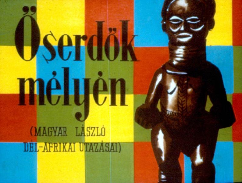 Őserdők mélyén : (Magyar László Dél-afrikai utazásai)