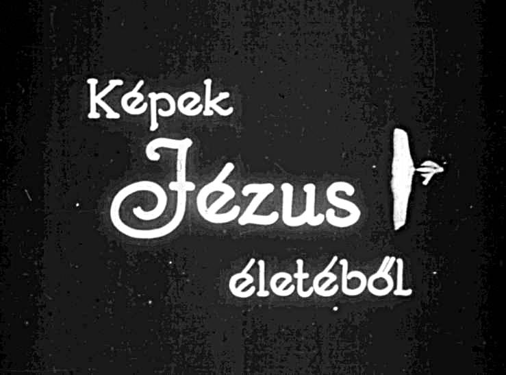 Képek Jézus életéből