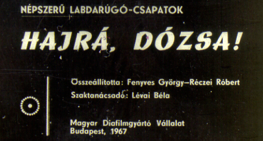 Hajrá Dózsa!