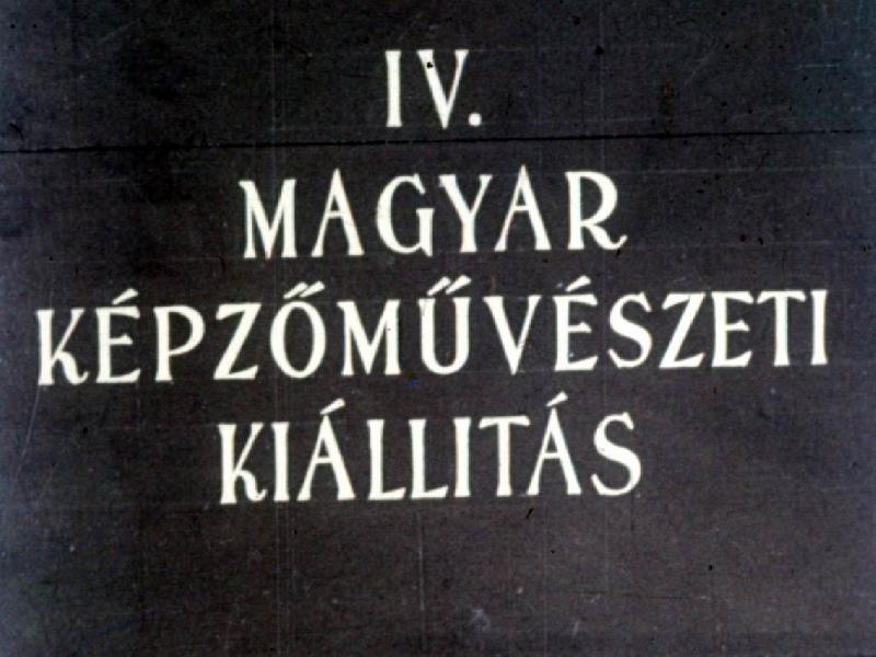 IV. Magyar Képzőművészeti Kiállítás I-II.