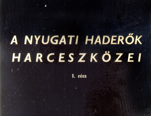 A nyugati haderők harceszközei I.