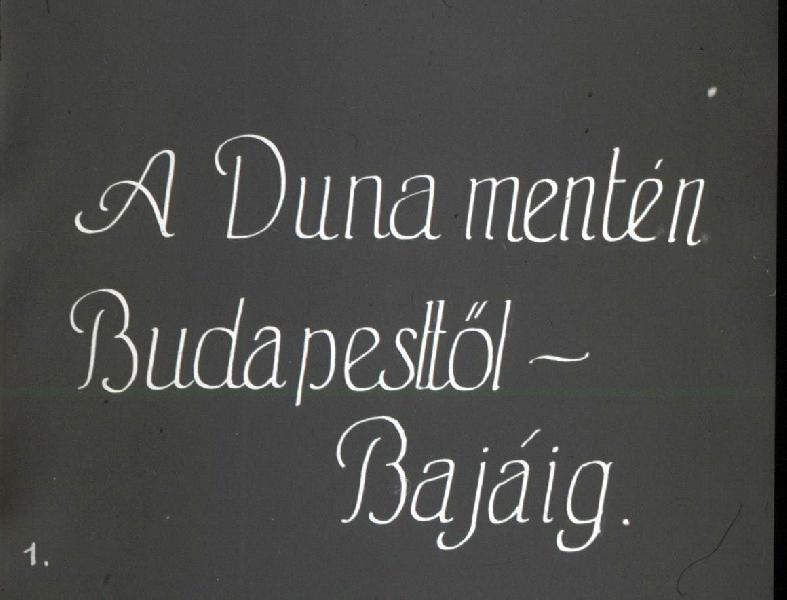 A Duna mentén Budapesttől - Bajáig I.