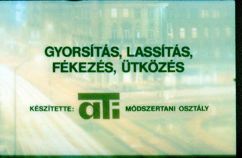 Gyorsítás, lassítás, fékezés, ütközés