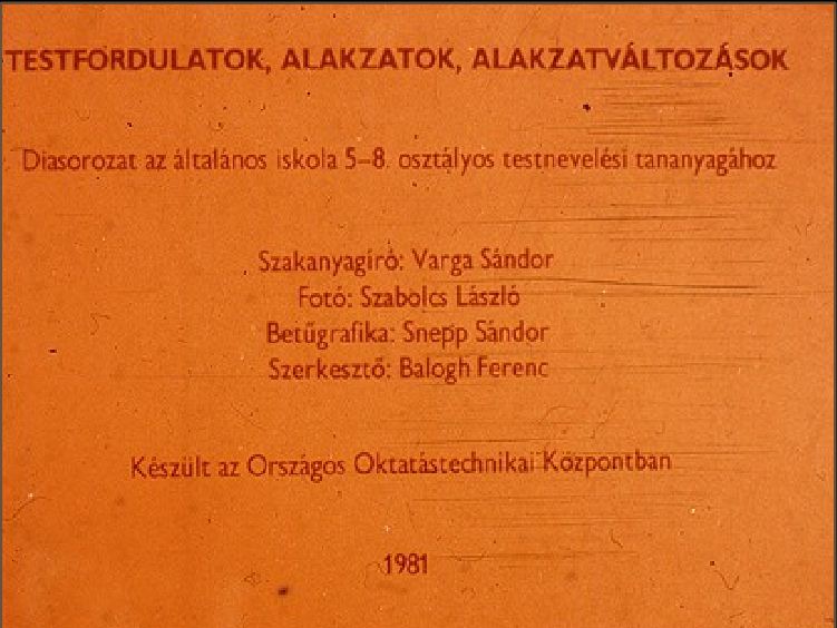Testfordulatok, alakzatok, alakzatváltozások : Diasorozat az 5-8 osztályos testnevelési tananyaghoz