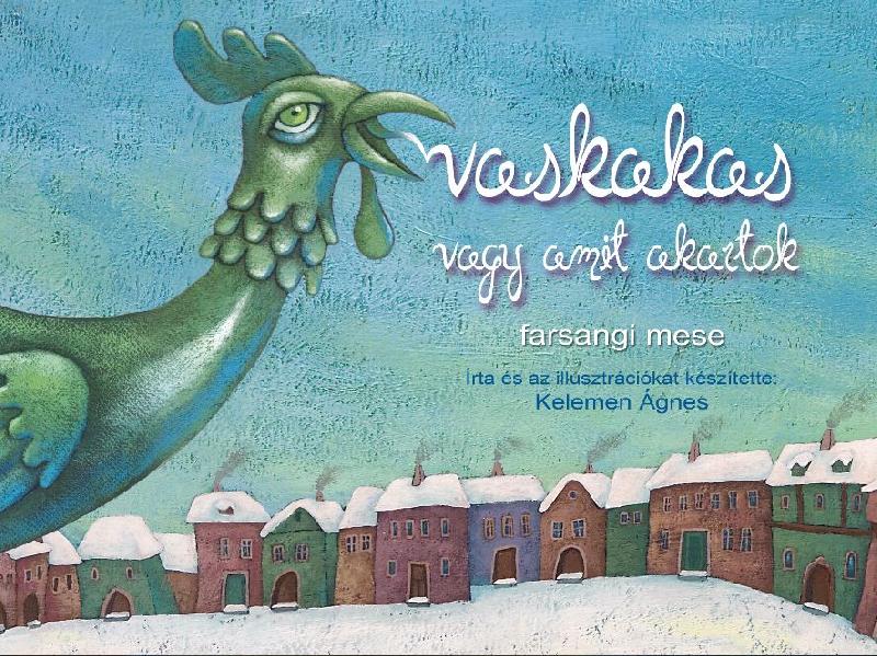Vaskakas vagy amit akartok : farsangi mese