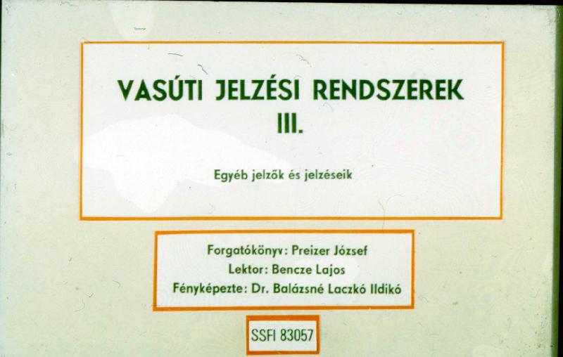Vasúti jelzési rendszerek III : Egyéb jelzők és jelzéseik