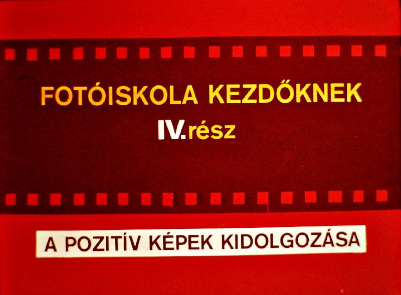 Fotóiskola kezdőknek IV. rész : A pozitív képek kidolgozása