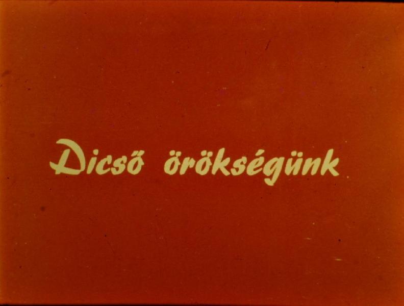 Dicső örökségünk