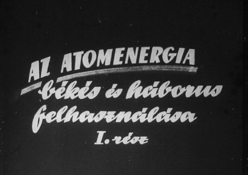 Az atomenergia békés és háborús felhasználása I-II