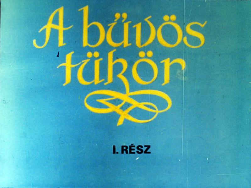 A bűvös tükör I-II-III.
