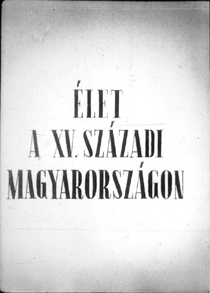 Élet a XV. századi Magyarországon