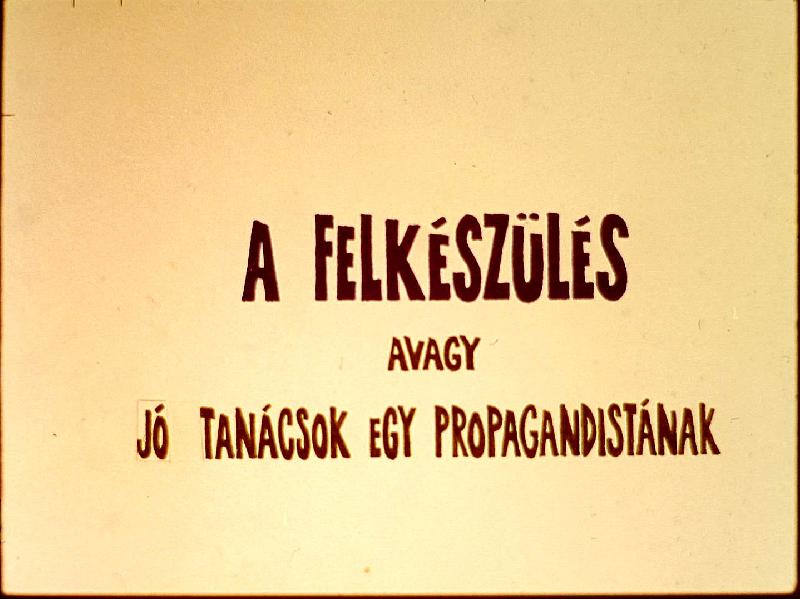 A felkészülés avagy jótanácsok egy propagandistának