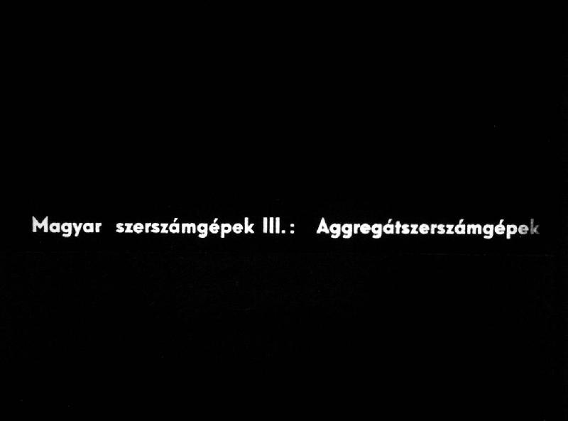 Magyar szerszámgépek III. : Aggregát szerszámgépek