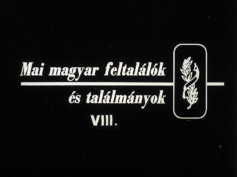 Mai magyar feltalálók és találmányok VIII.