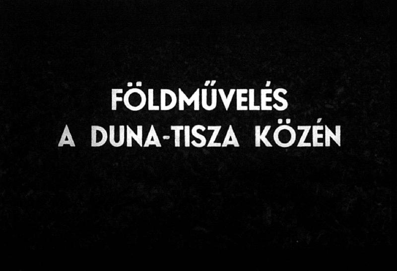 Földművelés a Duna - Tisza közén I.