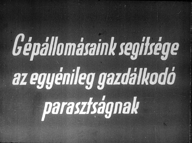 Gépállomásaink segítsége az egyénileg gazdálkodó parasztságnak