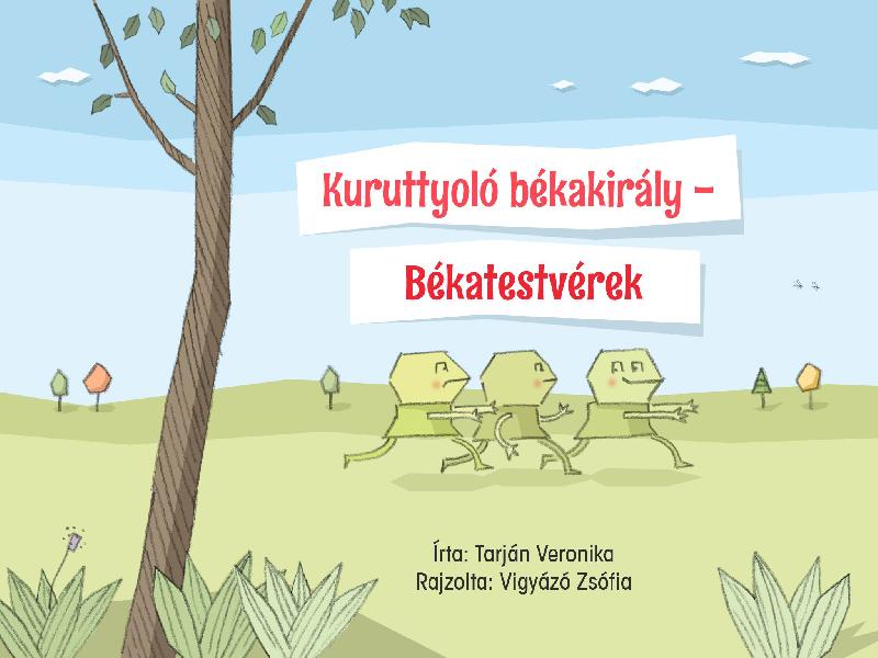 Kuruttyoló békakirály - Békatestvérek